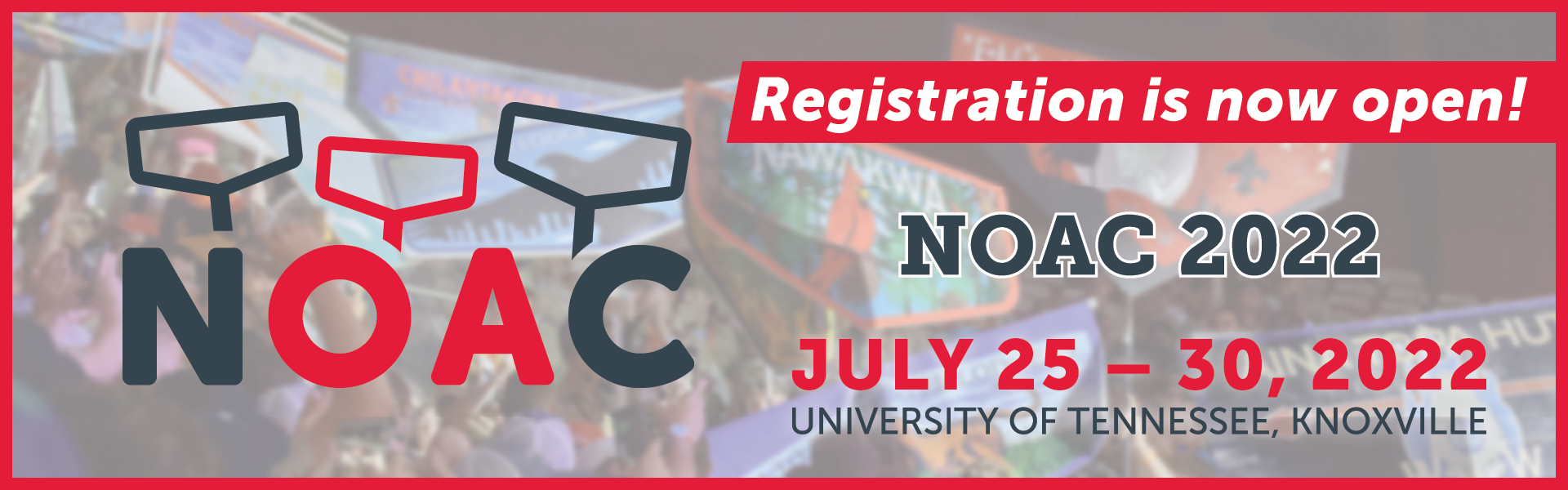 NOAC 2022 will be held at the University of Tennessee, Knoxville on July
  25-30, 2022!